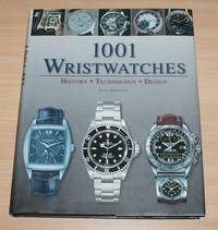 1001 Wristwatches: History. Technology. Design by Martin Haussermann - 2007