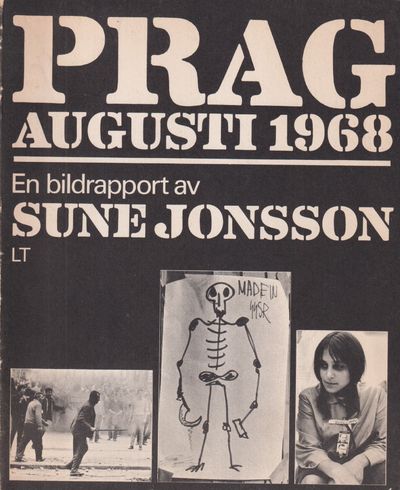 Prag augusti 1968. En bildrapport. [Mot glömskans…