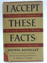 I Accept These Facts the Lourdes Cures Examined