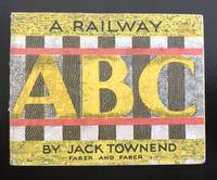 A Railway ABC : First Issue by Townend, Jack - 1942