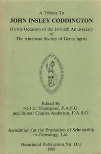 A Tribute to John Insley Coddington on the Occasion of the Fortieth Anniversary of the American Society of Genealogists With related ephemera