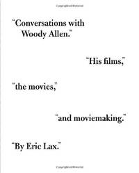 Conversations With Woody Allen: His Films, the Movies, and Moviemaking