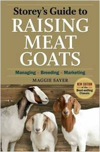 Raising Meat Goats : Managing, Breeding, Marketing