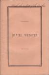 Daniel Webster. A Discourse Pronounced in the First Presbyterian Church in Augusta, Sunday Evening, November 28th, 1852