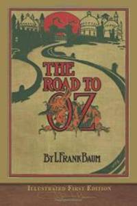 image of The Road to Oz (Illustrated First Edition): 100th Anniversary OZ Collection
