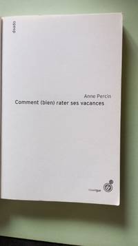 Comment (bien) rater ses vacances