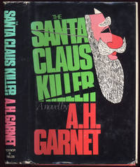 The Santa Claus Killer by A.H GARNET - First Edition - 1981 - from Main Street Fine Books & Manuscripts, ABAA (SKU: 11388)