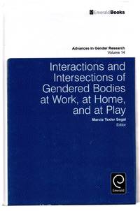 Interactions and Intersections of Genedered Bodies at Work, at Home, and at Play