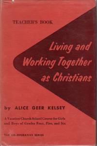 image of Living And Working Together As Christians A Vacation Church School Course for Girls & Boys of Grades 4, 5, & 6