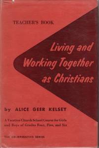 Living And Working Together As Christians A Vacation Church School Course  for Girls & Boys...