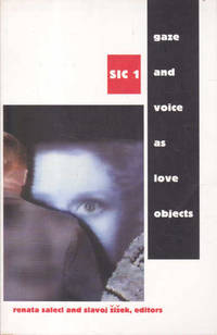 Gaze and Voice As Love Objects (SIC 1) by Renata Salecl (editors); Slavoj Zizek (editors) - 1996