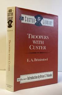 Troopers With Custer: Historic Incidents of the Battle of The Little Big  Horn