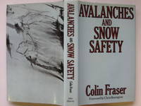 Avalanches and snow safety by Fraser, Colin - 1978