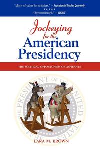 Jockeying for the American Presidency: The Political Opportunism of Aspirants