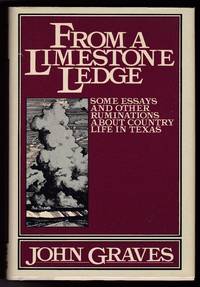 FROM A LIMESTONE LEDGE: by Graves, John - 1980