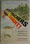Poachers Caught: Adventures of a Northwoods Game Warden