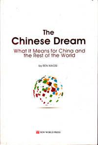 The Chinese Dream: What It Means for China and the Rest of the World