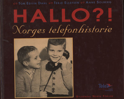 Hallo?!. Norges telefonhistorie.