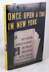 Once Upon a Time in New York: Jimmy Walker, Franklin Roosevelt, and the Last Great Battle of the Jazz Age by Mitgang, Herbert - 2000-01-05