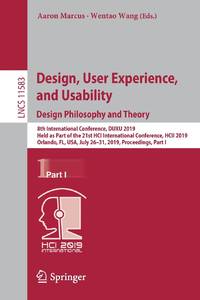 Design, User Experience, and Usability. Design Philosophy and Theory : 8th International...