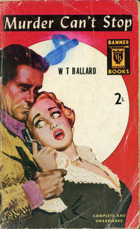 Murder Can&#039;t Stop (First UK Edition) by Ballard, W. T - 1948