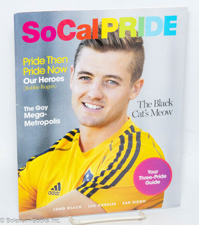 SoCal Pride: Your Three-Pride Guide Long Beach. Los Angeles. San Diego