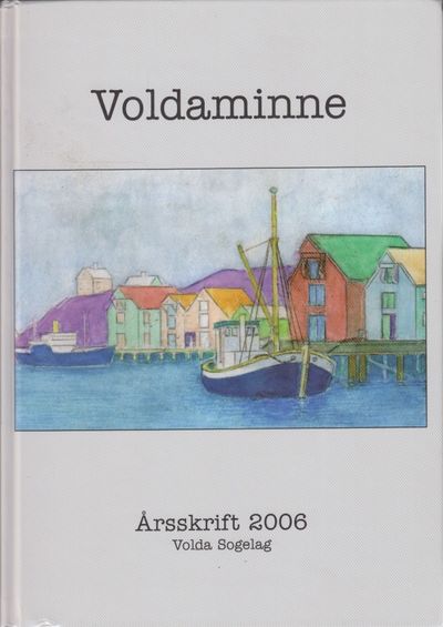 Voldaminne. Årsskrift 2006. Volda Sogelag.