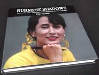 Burmese Shadows: Twenty-five Years Reporting on Life Behind the Bamboo Curtain by Thierry Falise - 2012