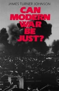 Can Modern War Be Just?