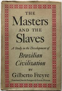 The Masters and the Slaves: A Study in the Development of Brazilian Civilization