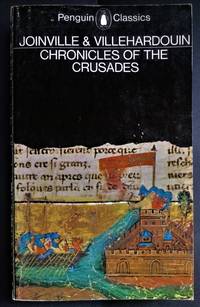 Chronicles of the Crusades by Joinville & Villehardouin - 1963