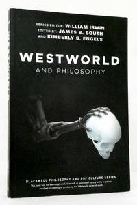 cover of Westworld And Philosophy : If You Go Looking For The Truth, Get The Whole Thing