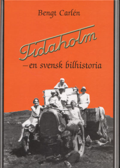 TIDAHOLM - en svensk bilhistoria.