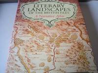 Literary Landscapes of the British Isles: A Narrative Atlas