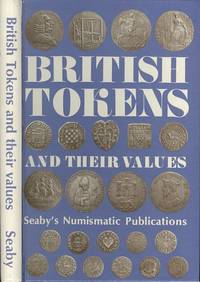 British Tokens and Their Values - Seaby&#039;s Numismatic Publications by Seaby, Peter & Bussell, Monica - 1970