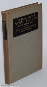 cover of The Frame of the Ancient Greek Maps. With a Discussion of the Discovery of the Sphericity of the Earth