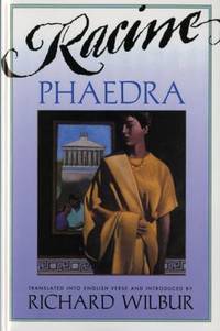 Phaedra, by Racine by Wilbur, Richard - 1987