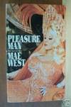 PLEASURE MAN Or Virtue Had Nothing to Do with It