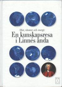 En kunskapsresa i Linnés anda. Mat, råvaror och…