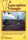 A Lancashire Triangle: History of the London and North Western Railways in and Around the South Lancashire Coalfields Part Two