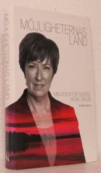 Möjligheternas land. Min vision för Sverige.