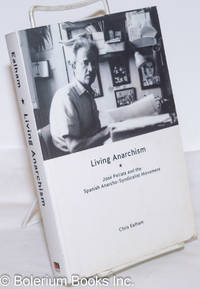 image of LIving Anarchism: José Peirats and the Spanish Anarcho-Syndicalist Movement
