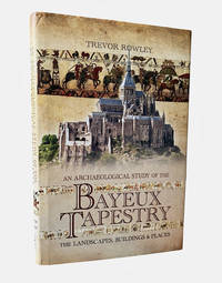 An Archaeological Study of the Bayeux Tapestry