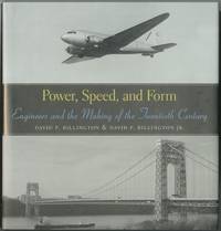 Power, Speed, and Form: Engineers and the Making of the Twentieth Century