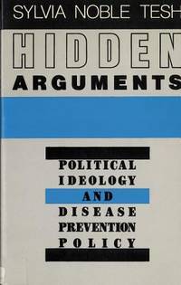 Hidden Arguments : Political Ideology and Disease Prevention Policy