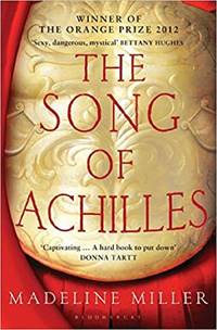 The Song of Achilles : A Novel by Madeline Miller (English, Paperback) by Madeline Miller