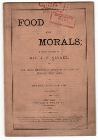 Food and morals; a sermon preached by...in the First Methodist Episcopal Church at Auburn, New York on Sunday, June 20th, 1880. Fifth edition