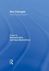 Sea Changes: Historicizing the Ocean