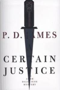 image of A Certain Justice (Adam Dalgliesh Mystery Series #10)