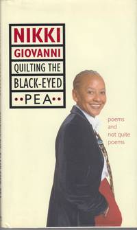 Quilting the Black-Eyed Pea. Poems and Not Quite Poems by Giovanni, Nikki - 2002